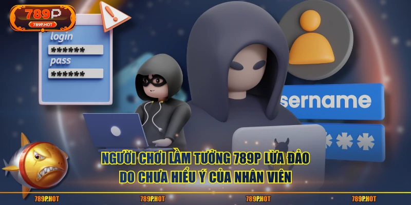 Người chơi lầm tưởng 789P lừa đảo do chưa hiểu ý của nhân viên